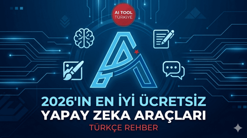 2026 en iyi ücretsiz yapay zeka araçları - AI Tool Türkiye
