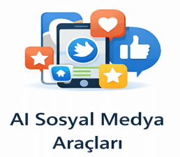 AI Sosyal Medya Araçları